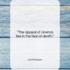 Jim Morrison quote: “The appeal of cinema lies in the…”- at QuotesQuotesQuotes.com