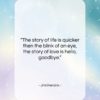 Jimi Hendrix quote: “The story of life is quicker then…”- at QuotesQuotesQuotes.com