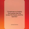 Jimmy Cannon quote: “Christmas is a holiday that persecutes the…”- at QuotesQuotesQuotes.com