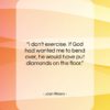 Joan Rivers quote: “I don’t exercise. If God had wanted…”- at QuotesQuotesQuotes.com