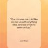 Joan Rivers quote: “Our natures are a lot like oil,…”- at QuotesQuotesQuotes.com