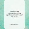 Johan Huizinga quote: “History is the interpretation of the significance…”- at QuotesQuotesQuotes.com