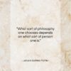 Johann Gottlieb Fichte quote: “What sort of philosophy one chooses depends…”- at QuotesQuotesQuotes.com
