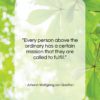 Johann Wolfgang von Goethe quote: “Every person above the ordinary has a…”- at QuotesQuotesQuotes.com