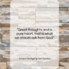 Johann Wolfgang Von Goethe quote: “Great thoughts and a pure heart, that…”- at QuotesQuotesQuotes.com