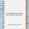 Johann Wolfgang von Goethe quote: “The human mind will not be confined…”- at QuotesQuotesQuotes.com