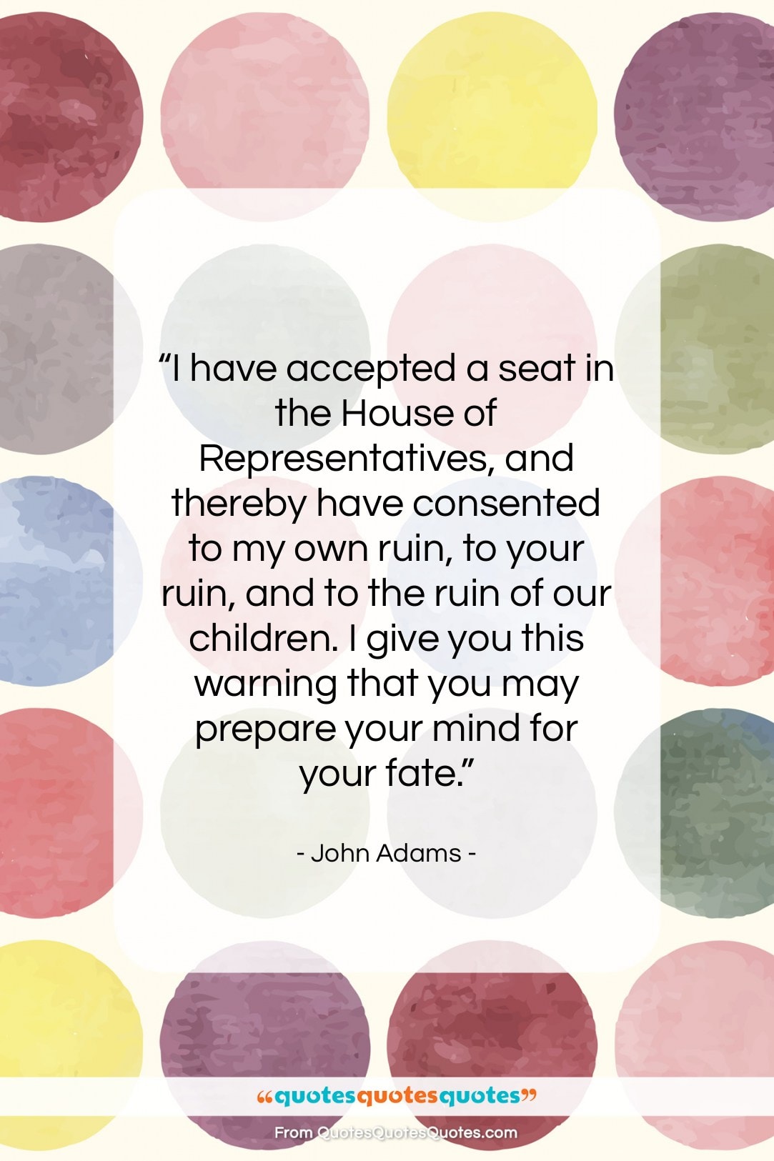 John Adams quote: “I have accepted a seat in the…”- at QuotesQuotesQuotes.com