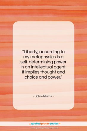 John Adams quote: “Liberty, according to my metaphysics is a…”- at QuotesQuotesQuotes.com