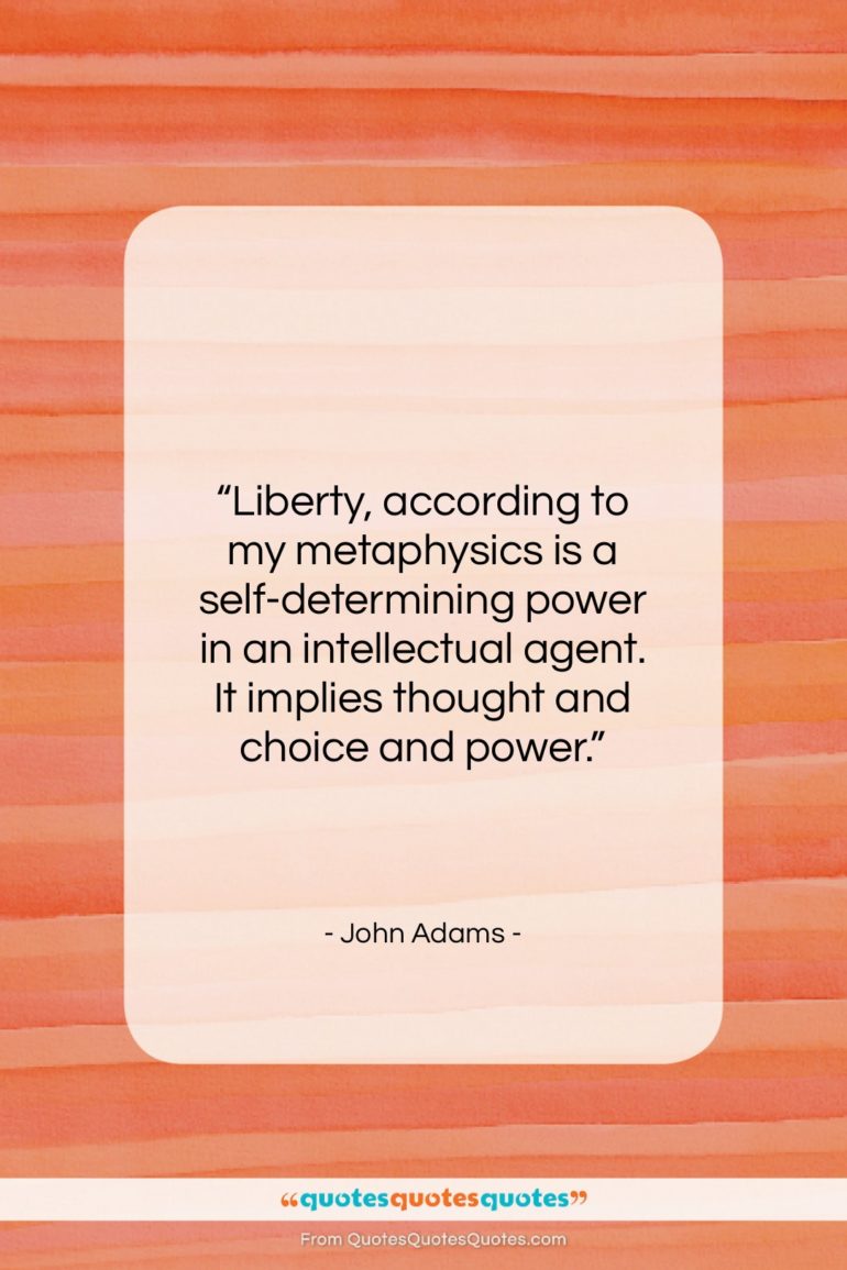 John Adams quote: “Liberty, according to my metaphysics is a…”- at QuotesQuotesQuotes.com