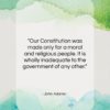 John Adams quote: “Our Constitution was made only for a…”- at QuotesQuotesQuotes.com