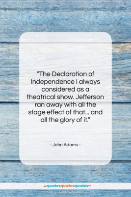 John Adams quote: “The Declaration of Independence I always considered…”- at QuotesQuotesQuotes.com