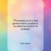 John Adams quote: “The essence of a free government consists…”- at QuotesQuotesQuotes.com