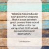 John Boyd Orr quote: “Science has produced such powerful weapons that…”- at QuotesQuotesQuotes.com
