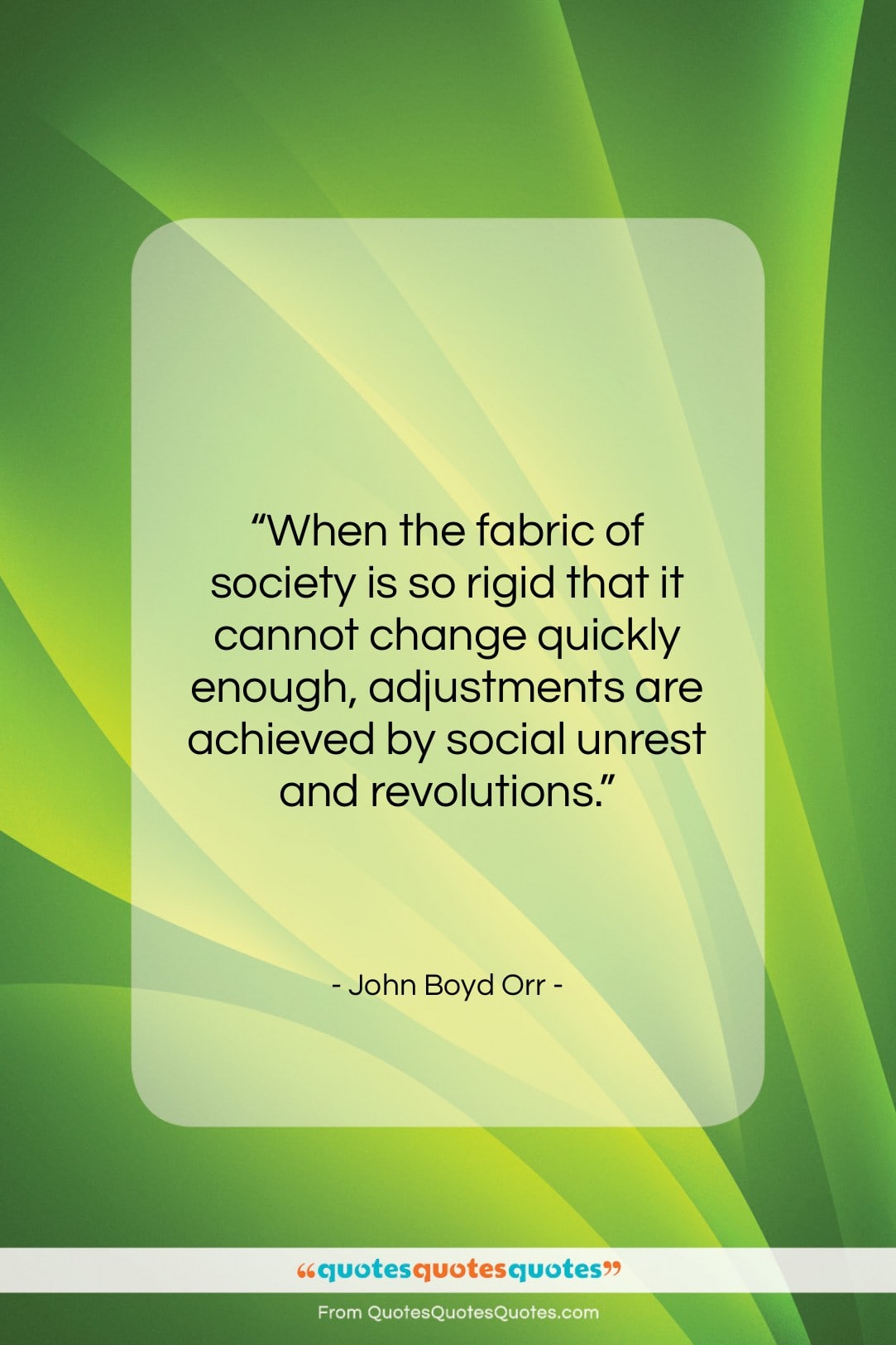 John Boyd Orr quote: “When the fabric of society is so…”- at QuotesQuotesQuotes.com