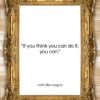 John Burroughs quote: “If you think you can do it,…”- at QuotesQuotesQuotes.com