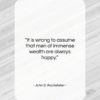 John D. Rockefeller quote: “It is wrong to assume that men…”- at QuotesQuotesQuotes.com