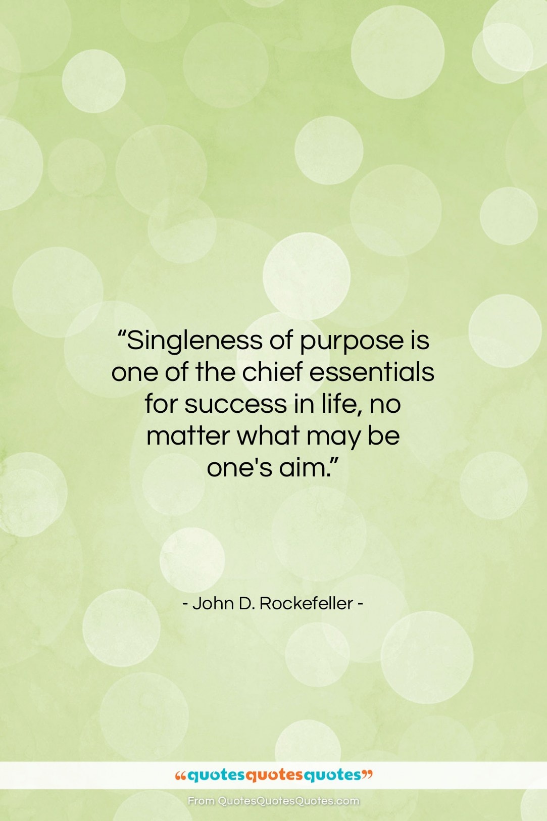 John D. Rockefeller quote: “Singleness of purpose is one of the…”- at QuotesQuotesQuotes.com