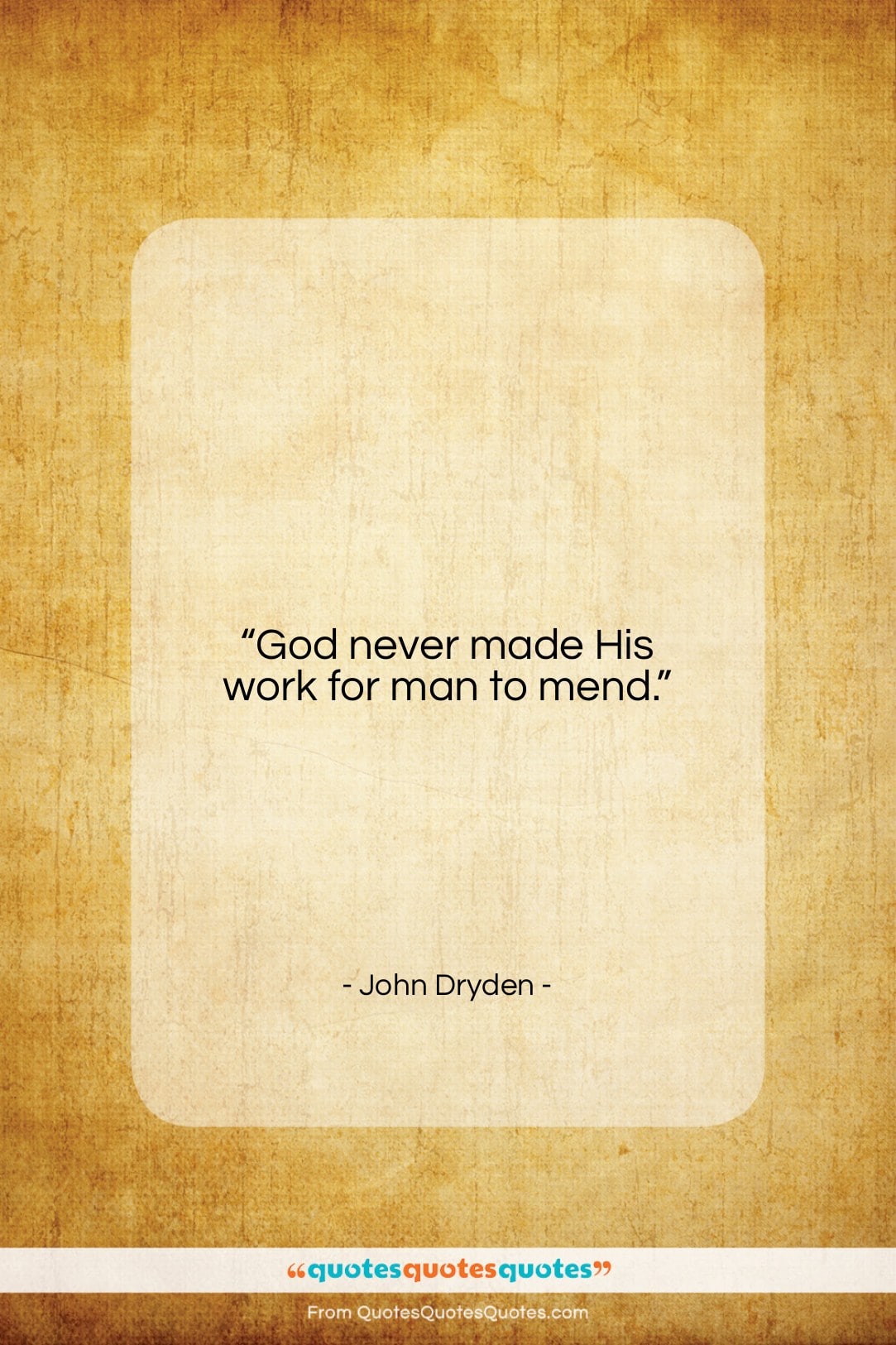 John Dryden quote: “God never made His work for man…”- at QuotesQuotesQuotes.com