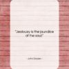 John Dryden quote: “Jealousy is the jaundice of the soul….”- at QuotesQuotesQuotes.com