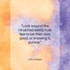 John Dryden quote: “Look around the inhabited world; how few…”- at QuotesQuotesQuotes.com