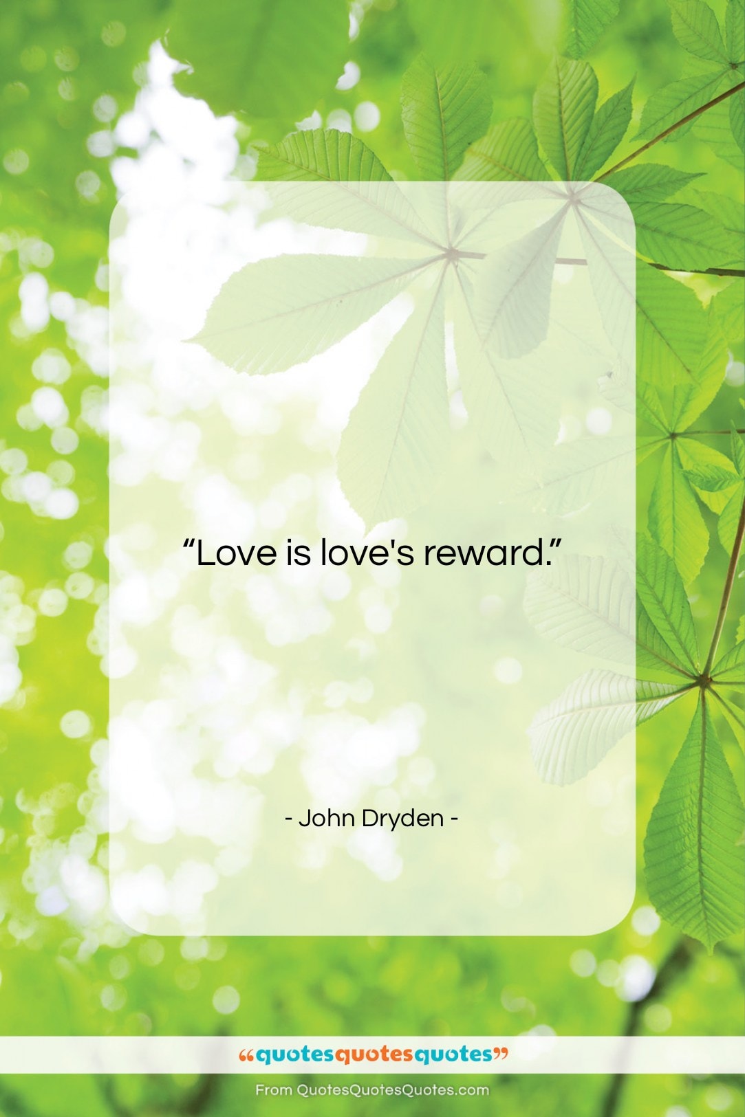 John Dryden quote: “Love is love’s reward….”- at QuotesQuotesQuotes.com