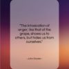 John Dryden quote: “The intoxication of anger, like that of…”- at QuotesQuotesQuotes.com