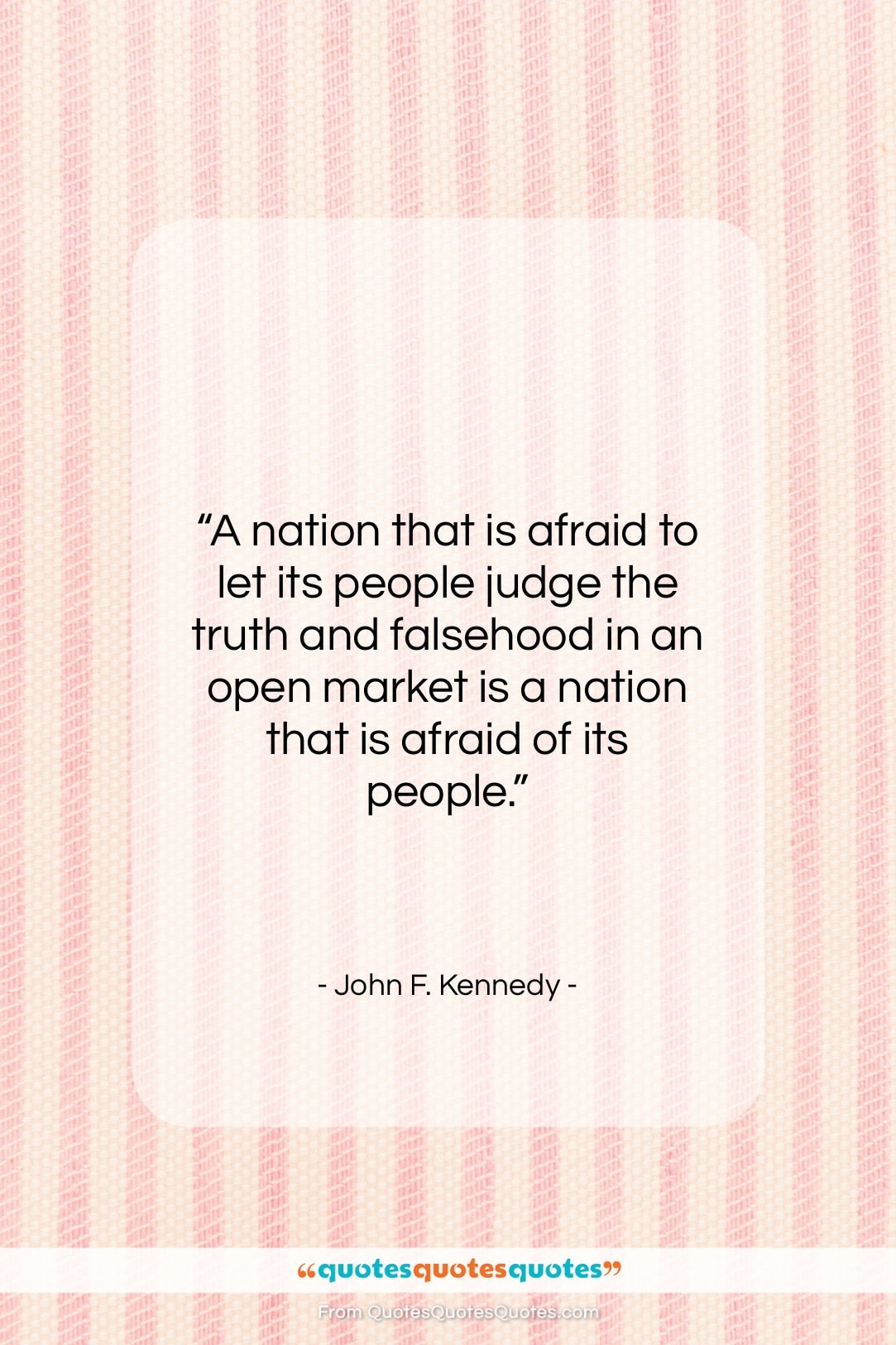 John F. Kennedy quote: “A nation that is afraid to let…”- at QuotesQuotesQuotes.com