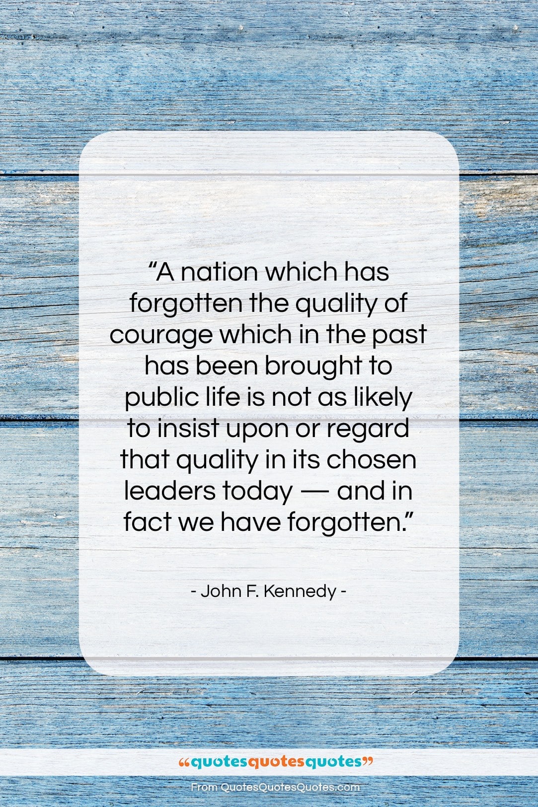 John F. Kennedy quote: “A nation which has forgotten the quality…”- at QuotesQuotesQuotes.com