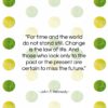 John F. Kennedy quote: “For time and the world do not…”- at QuotesQuotesQuotes.com