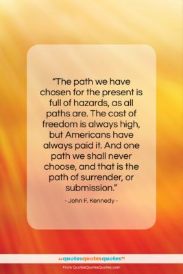 John F. Kennedy quote: “The path we have chosen for the…”- at QuotesQuotesQuotes.com