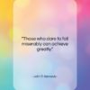 John F. Kennedy quote: “Those who dare to fail miserably can…”- at QuotesQuotesQuotes.com