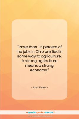 John Fisher quote: “More than 15 percent of the jobs…”- at QuotesQuotesQuotes.com