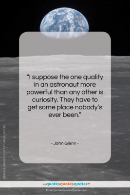 John Glenn quote: “I suppose the one quality in an…”- at QuotesQuotesQuotes.com