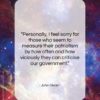 John Glenn quote: “Personally, I feel sorry for those who…”- at QuotesQuotesQuotes.com