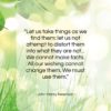 John Henry Newman quote: “Let us take things as we find…”- at QuotesQuotesQuotes.com