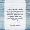 John Henry Newman quote: “To holy people the very name of…”- at QuotesQuotesQuotes.com