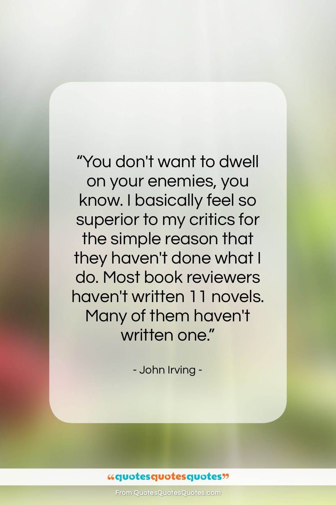 John Irving quote: “You don’t want to dwell on your…”- at QuotesQuotesQuotes.com
