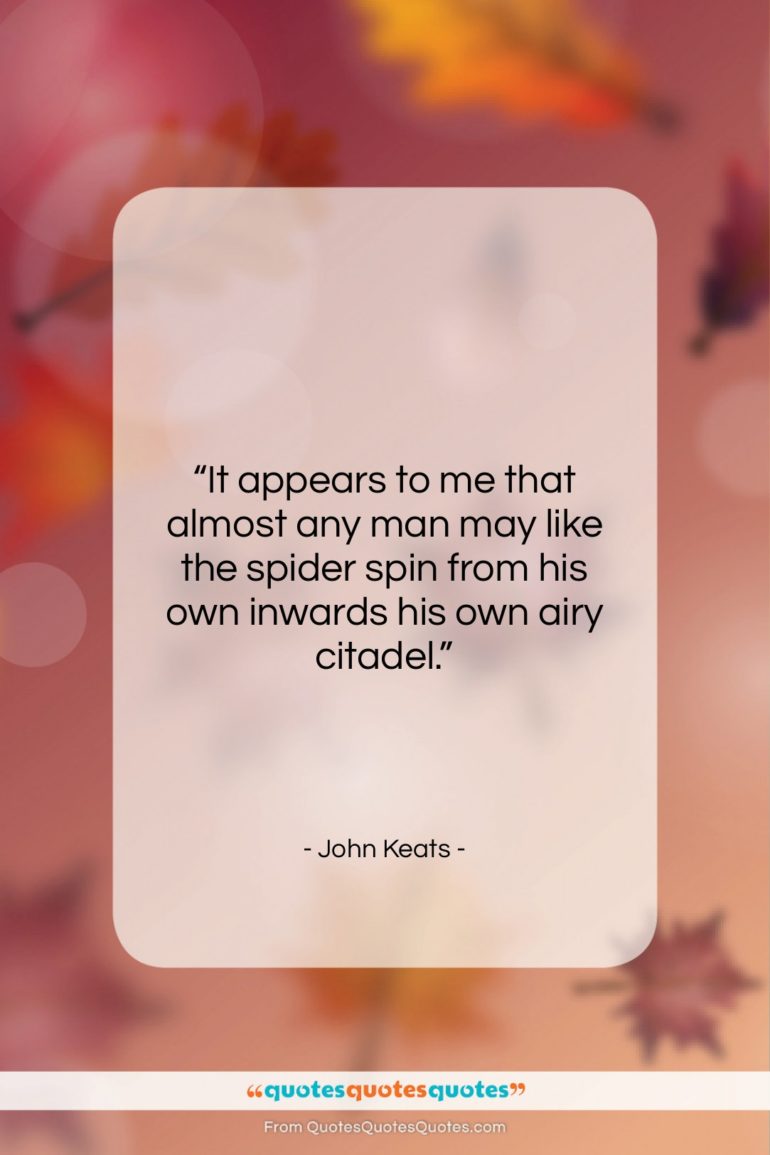 John Keats quote: “It appears to me that almost any…”- at QuotesQuotesQuotes.com