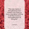 John Keats quote: “The only means of strengthening one’s intellect…”- at QuotesQuotesQuotes.com