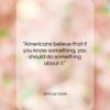 John Le Carré quote: “Americans believe that if you know something,…”- at QuotesQuotesQuotes.com