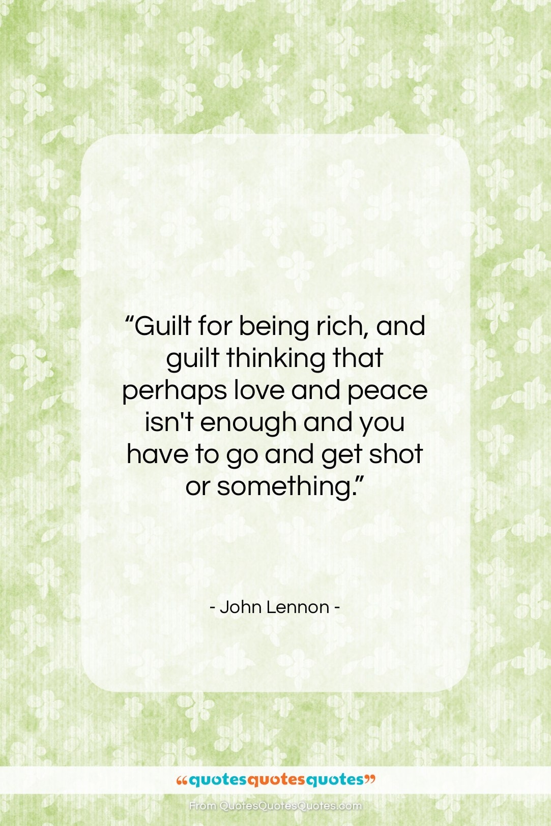 John Lennon quote: “Guilt for being rich, and guilt thinking…”- at QuotesQuotesQuotes.com