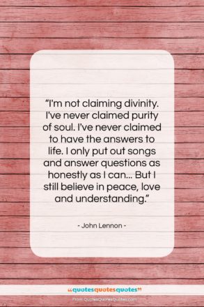 John Lennon quote: “I’m not claiming divinity. I’ve never claimed…”- at QuotesQuotesQuotes.com