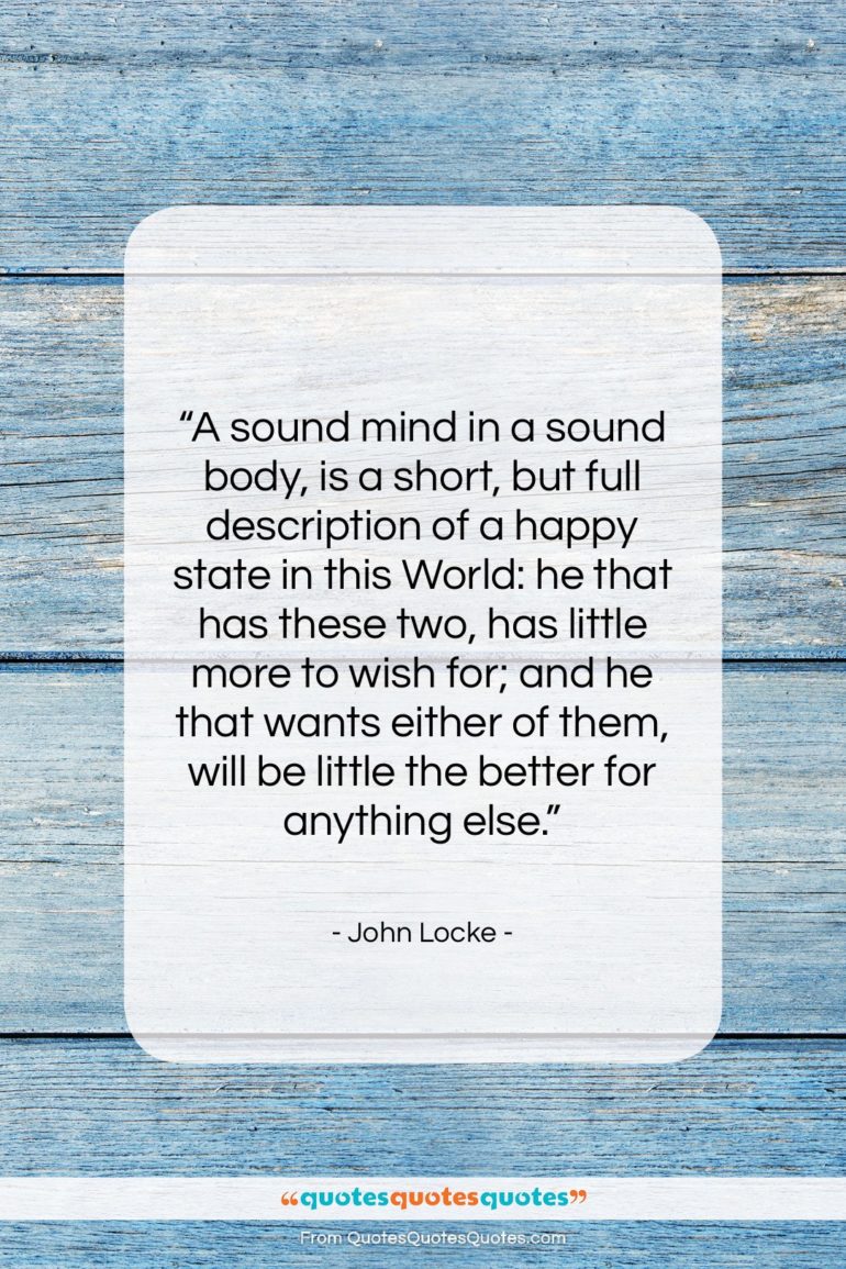 John Locke quote: “A sound mind in a sound body,…”- at QuotesQuotesQuotes.com