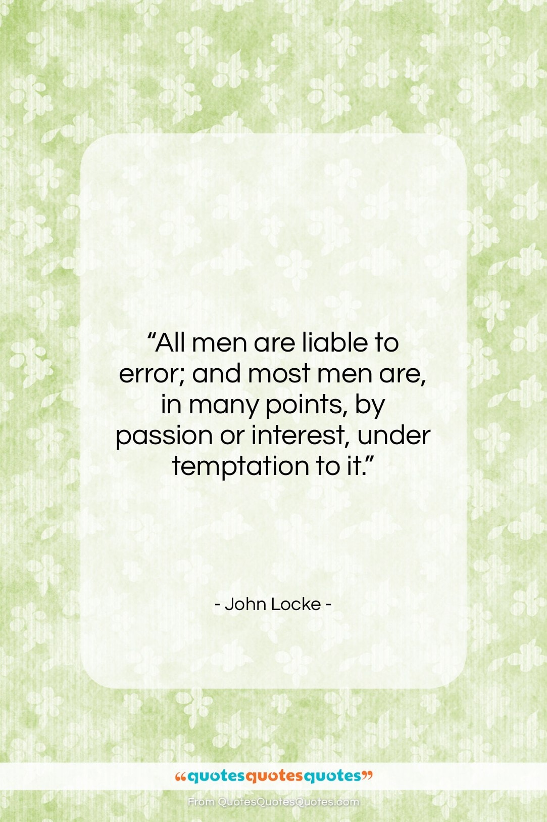 John Locke quote: “All men are liable to error; and…”- at QuotesQuotesQuotes.com