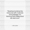 John Locke quote: “Reading furnishes the mind only with materials…”- at QuotesQuotesQuotes.com