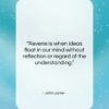 John Locke quote: “Reverie is when ideas float in our…”- at QuotesQuotesQuotes.com