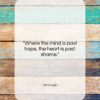 John Lyly quote: “Where the mind is past hope, the…”- at QuotesQuotesQuotes.com