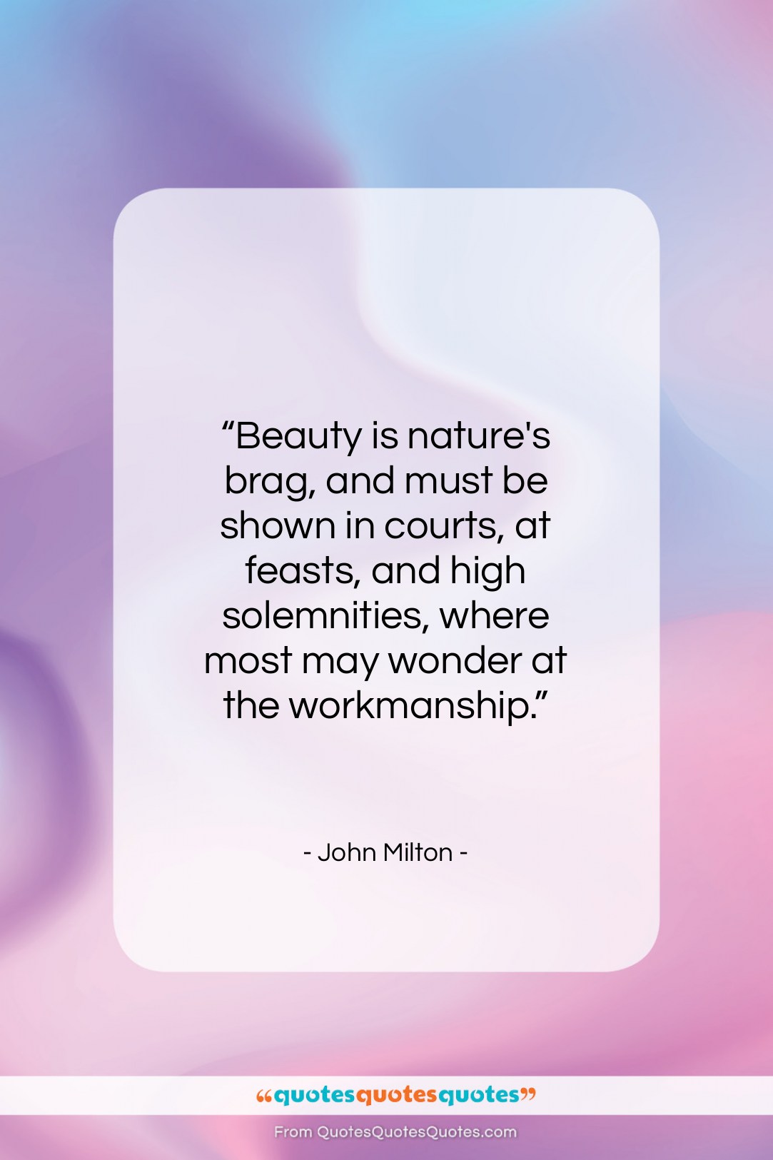 John Milton quote: “Beauty is nature’s brag, and must be…”- at QuotesQuotesQuotes.com