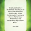 John Milton quote: “Gratitude bestows reverence, allowing us to encounter…”- at QuotesQuotesQuotes.com