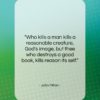 John Milton quote: “Who kills a man kills a reasonable…”- at QuotesQuotesQuotes.com